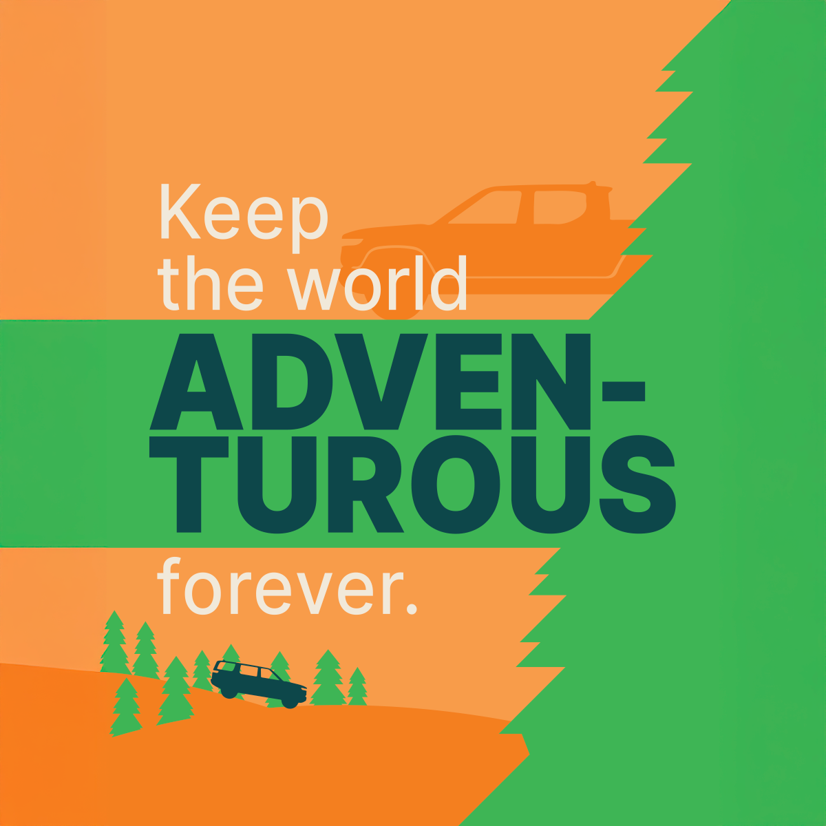 A poster with a green and orange background with white and blue text that reads `Keep the World Adventurours Forever` with two Rivian vehicles in the background