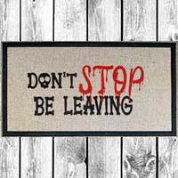 Welcome mat saying Don't stop be leaving
