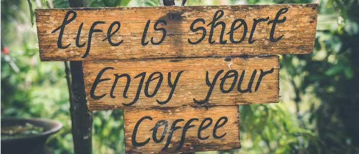 image of a coffee quote. " life is short, enjoy your coffee."